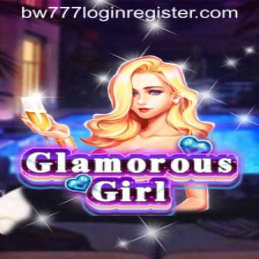 GlamorousGirl: Unveiling the Thrilling World of bw777 Login Register