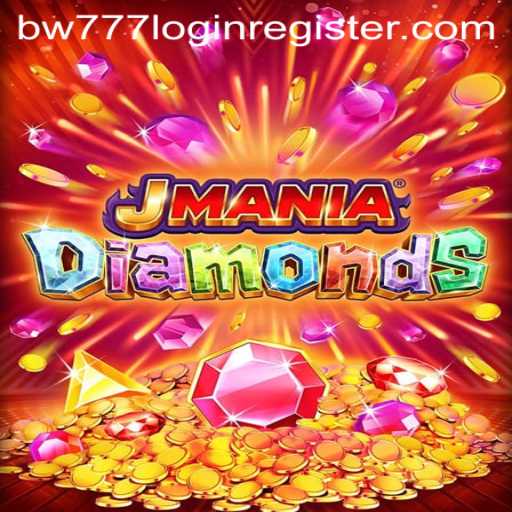 JManiaDiamonds: An Exciting Gaming Adventure with bw777 login register